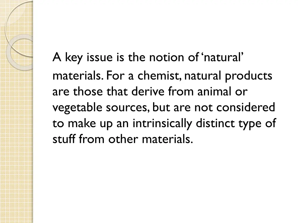 a key issue is the notion of natural materials