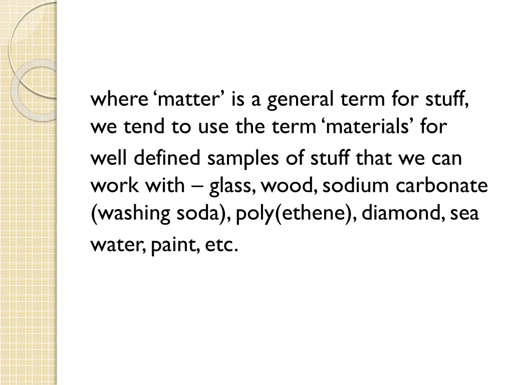 where matter is a general term for stuff we tend