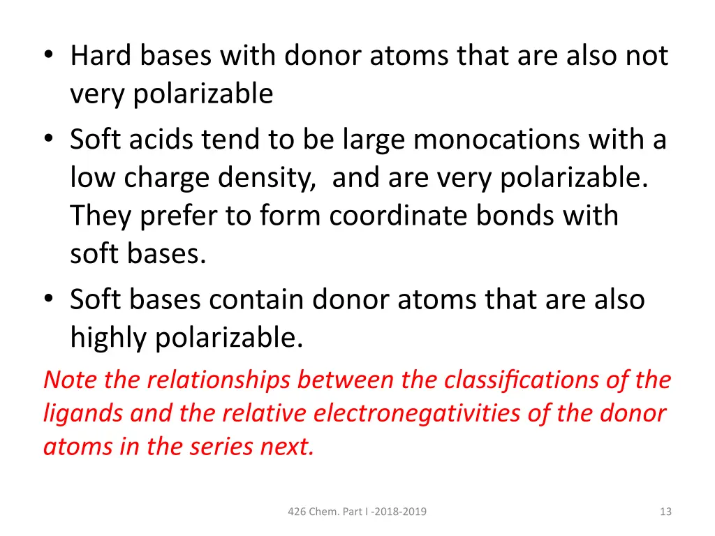 hard bases with donor atoms that are also