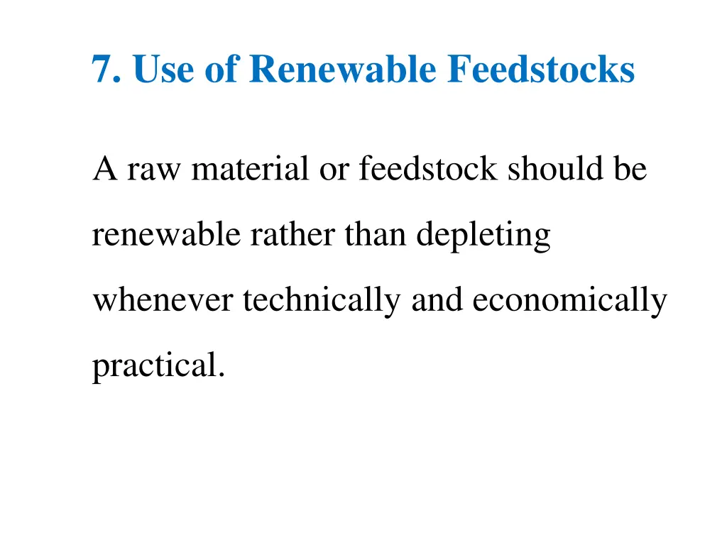 7 use of renewable feedstocks 1