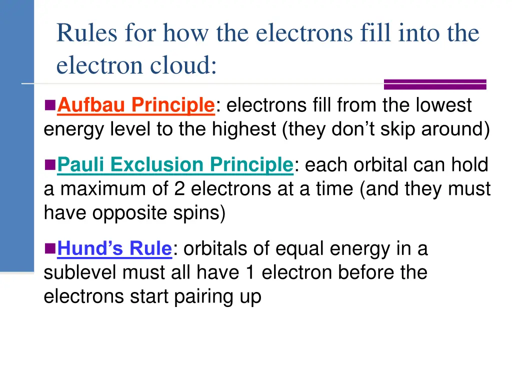 rules for how the electrons fill into