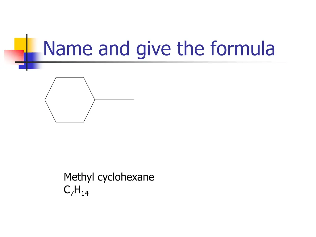 name and give the formula