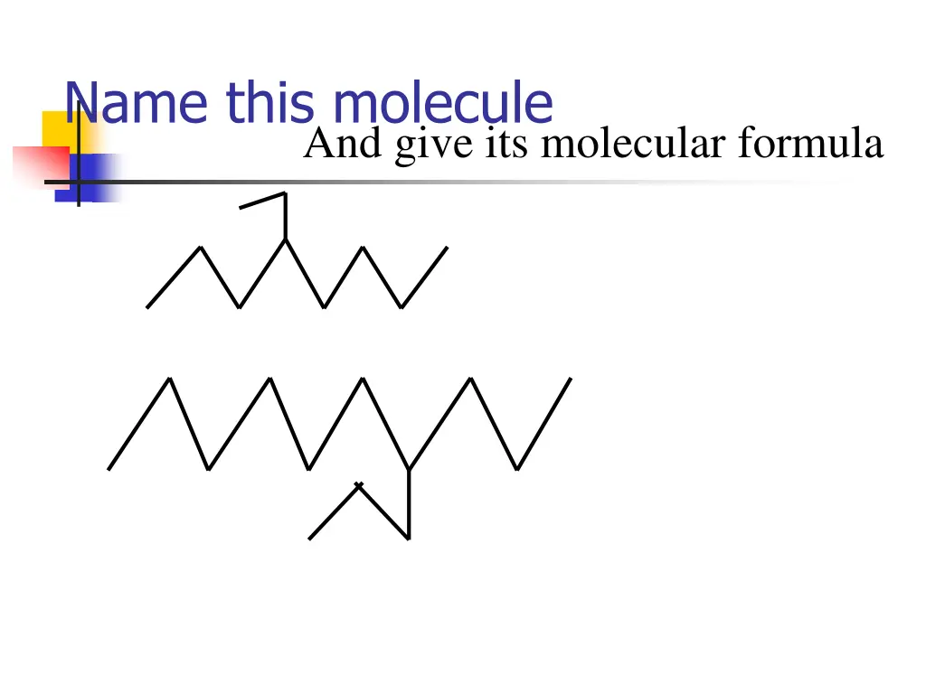 name this molecule and give its molecular formula