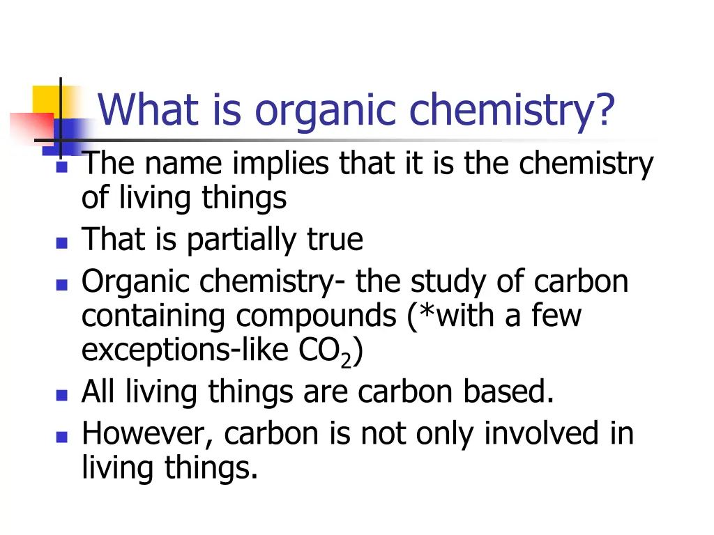 what is organic chemistry the name implies that