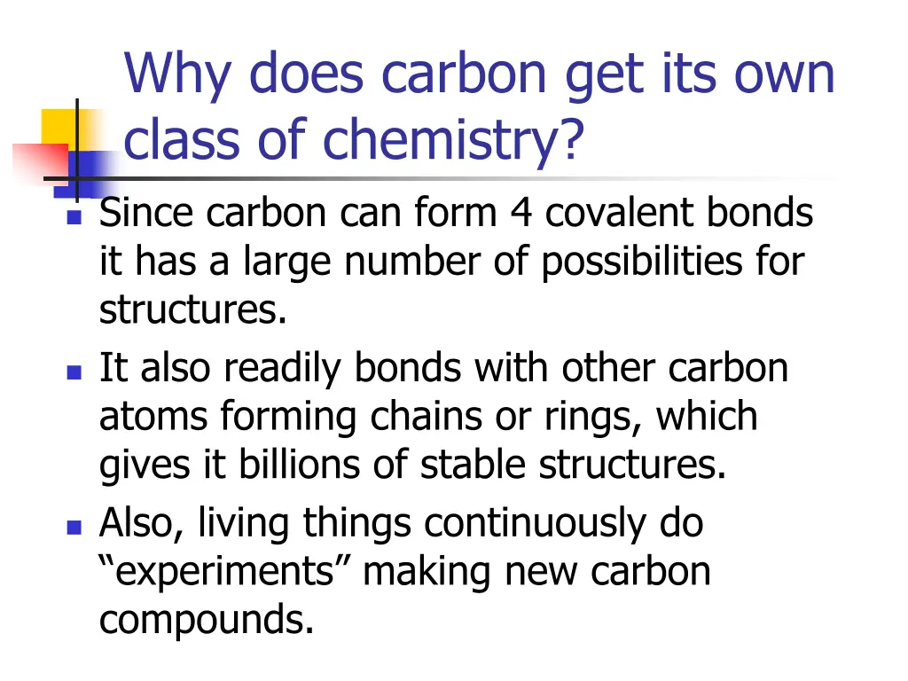 why does carbon get its own class of chemistry