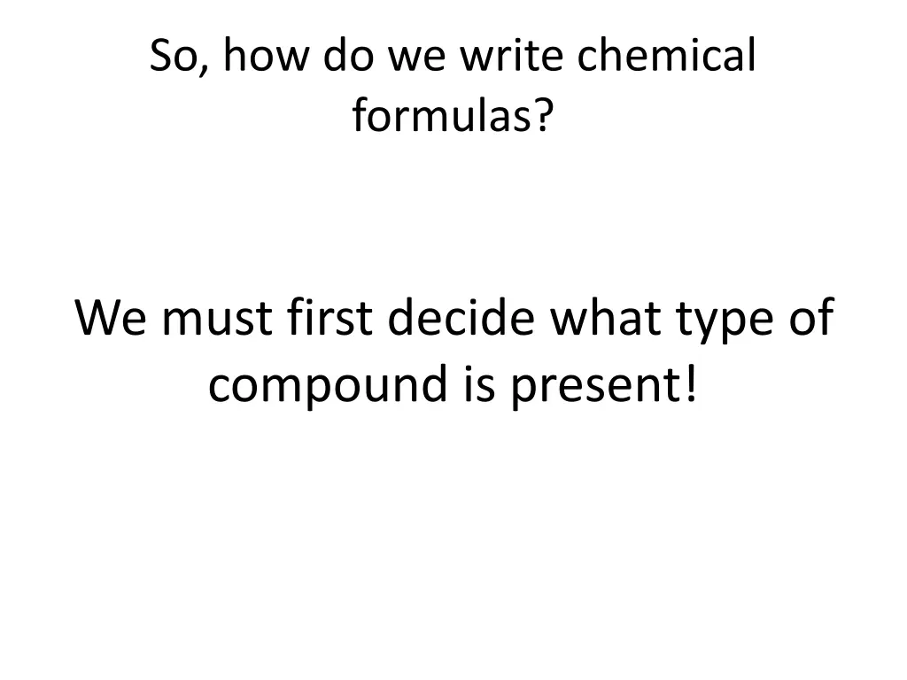 so how do we write chemical formulas