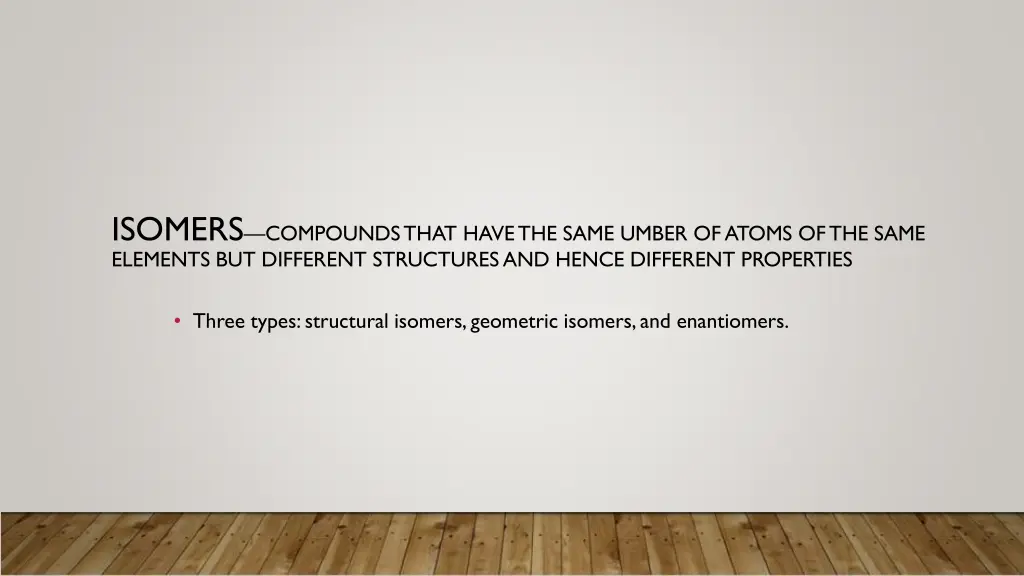 isomers compounds that have the same umber