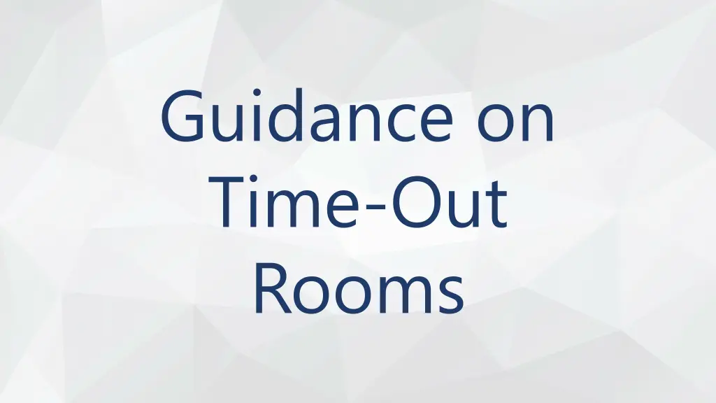 guidance on time out rooms