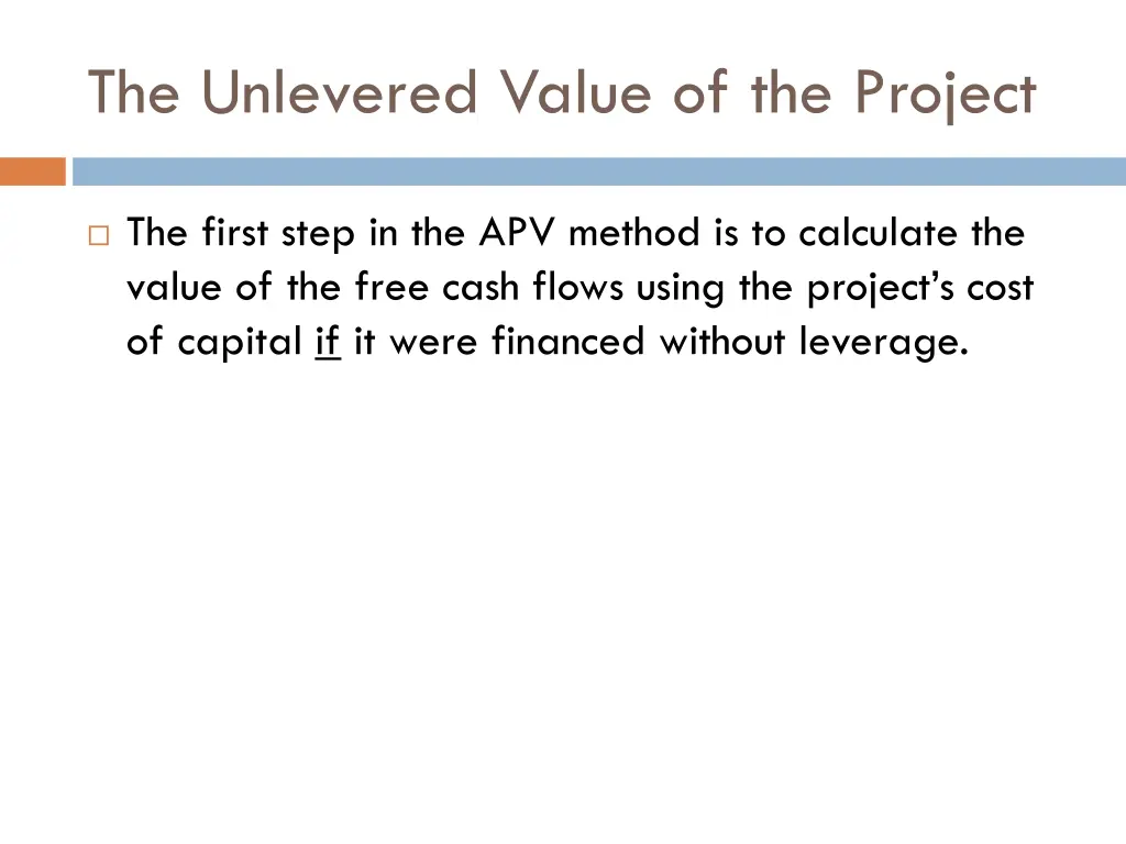 the unlevered value of the project