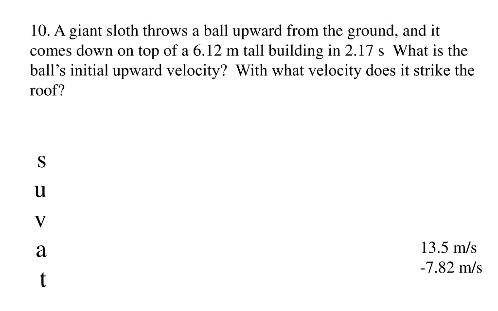 10 a giant sloth throws a ball upward from