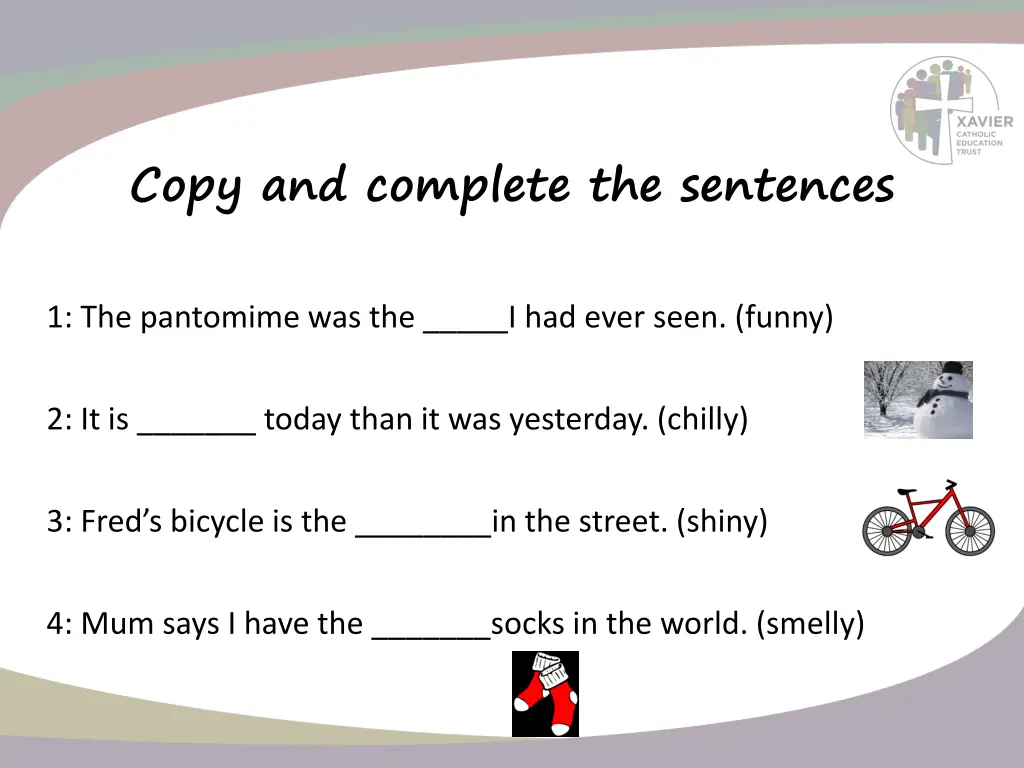 copy and complete the sentences