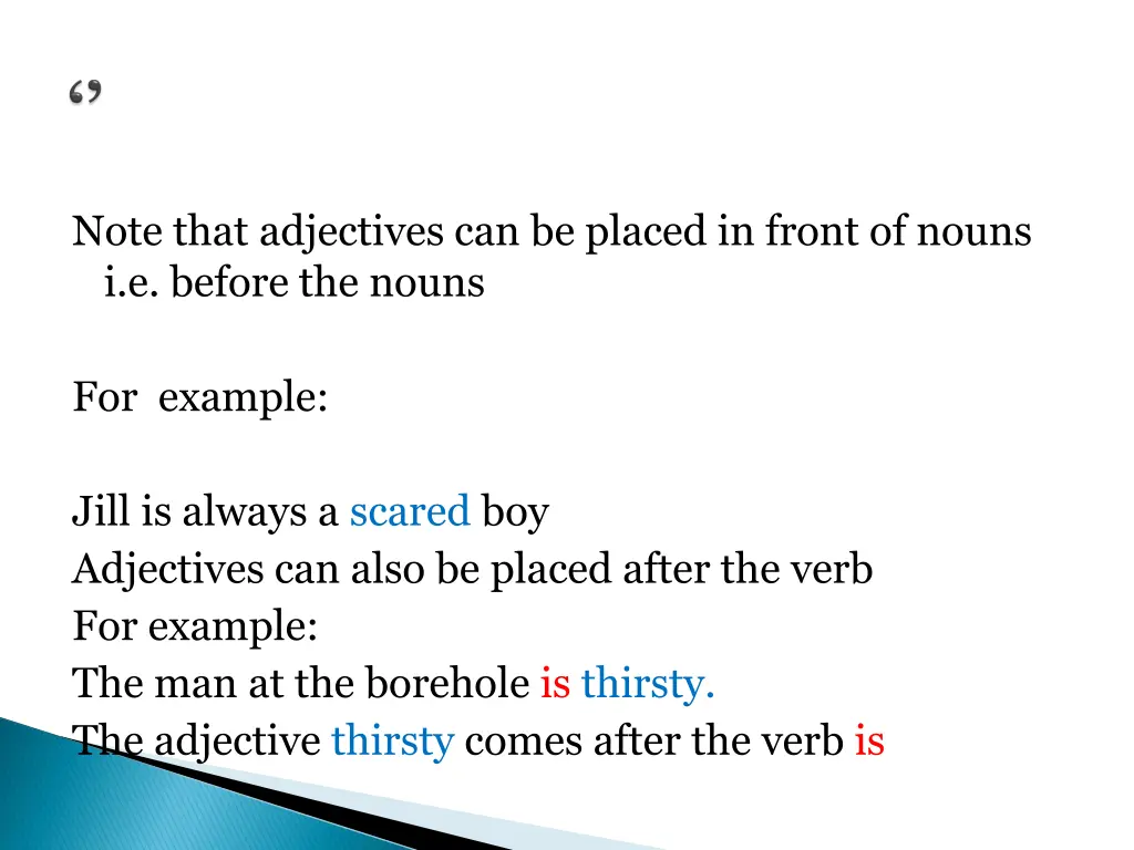 note that adjectives can be placed in front