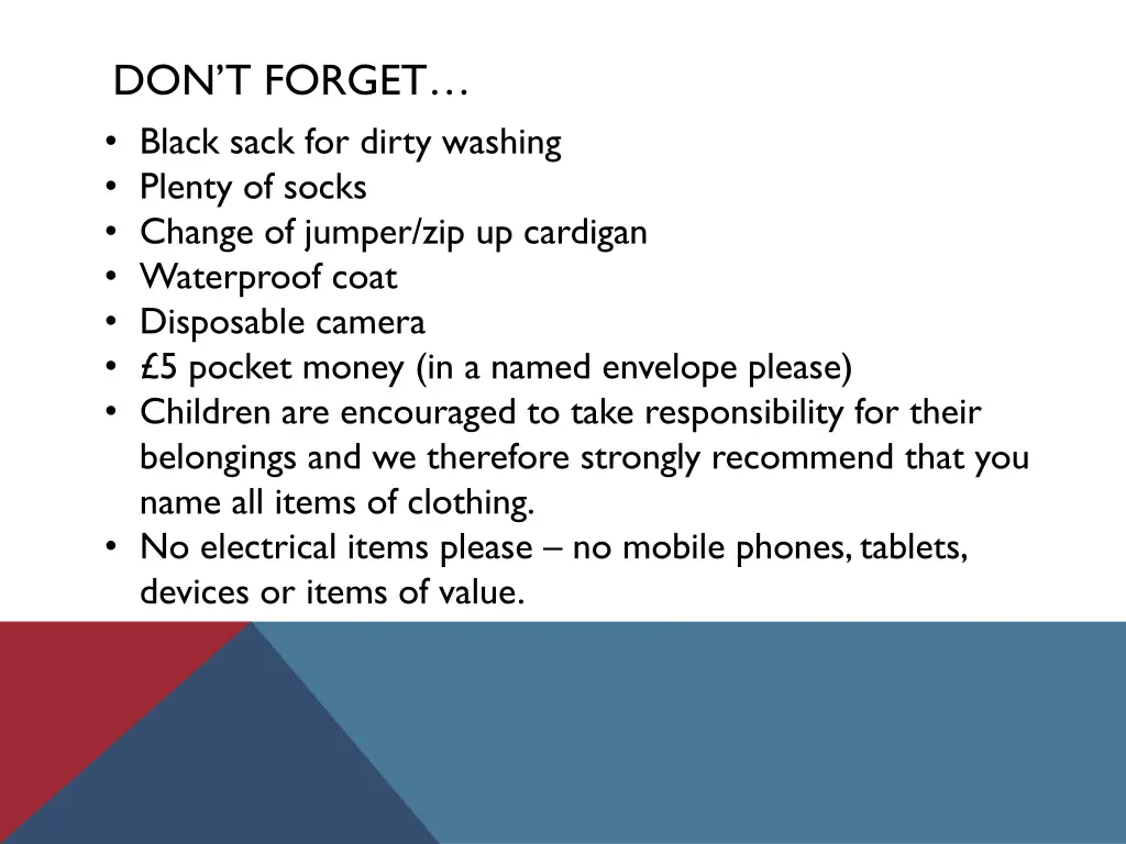 don t forget black sack for dirty washing plenty