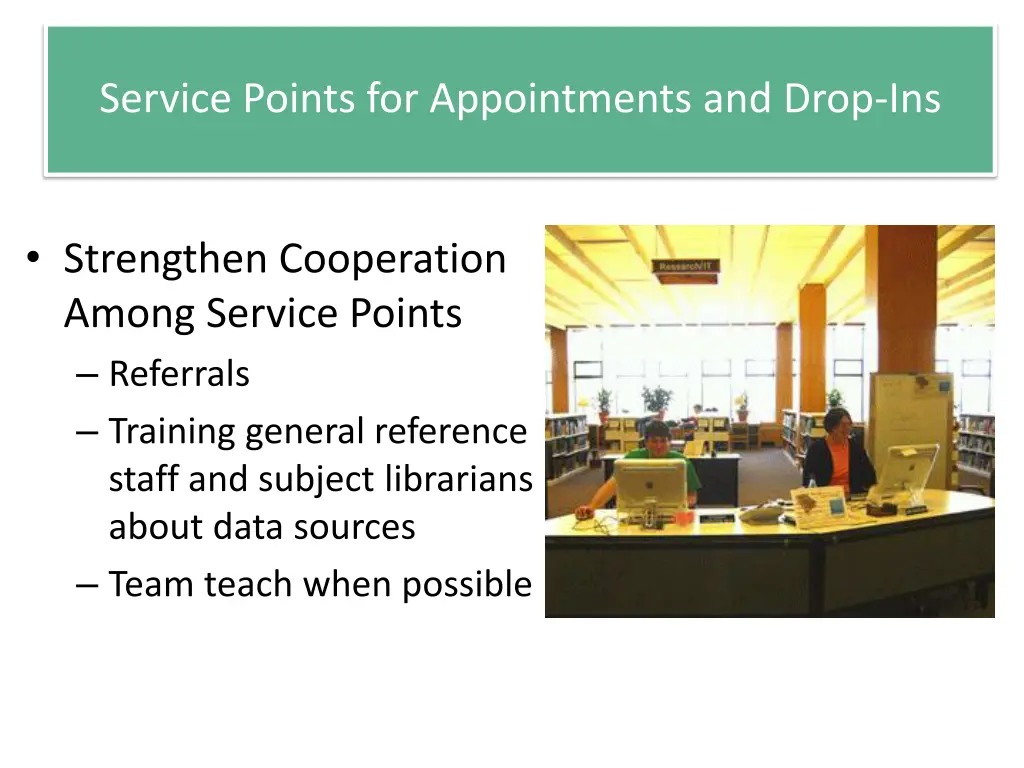 service points for appointments and drop ins