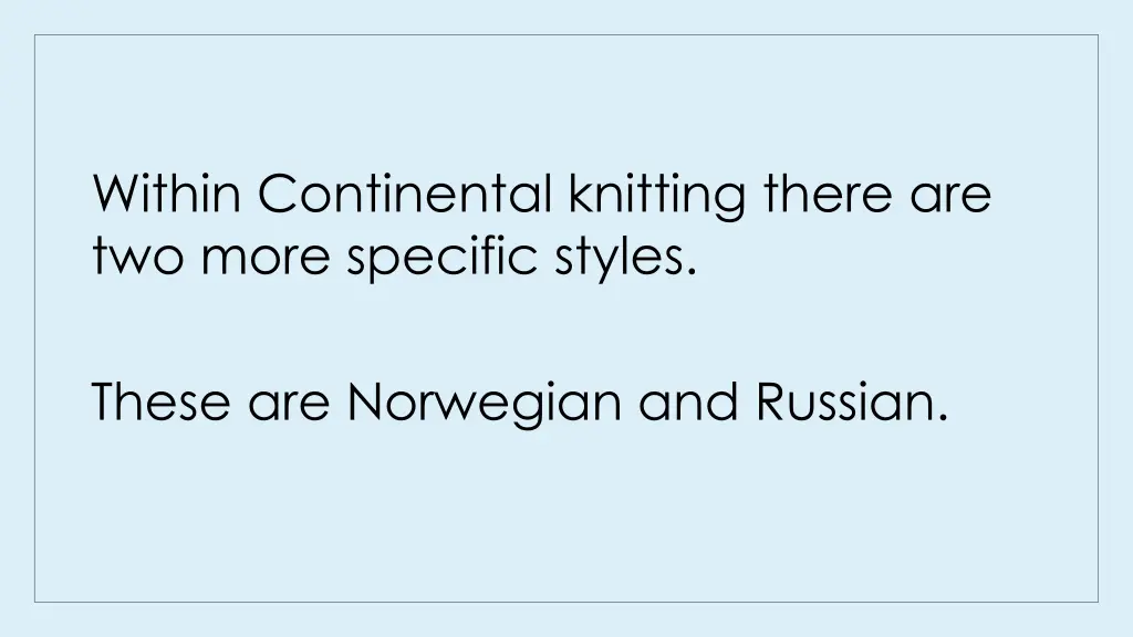 within continental knitting there are two more