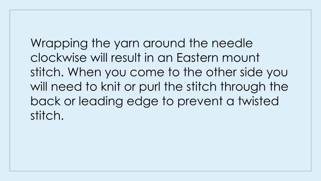 wrapping the yarn around the needle clockwise