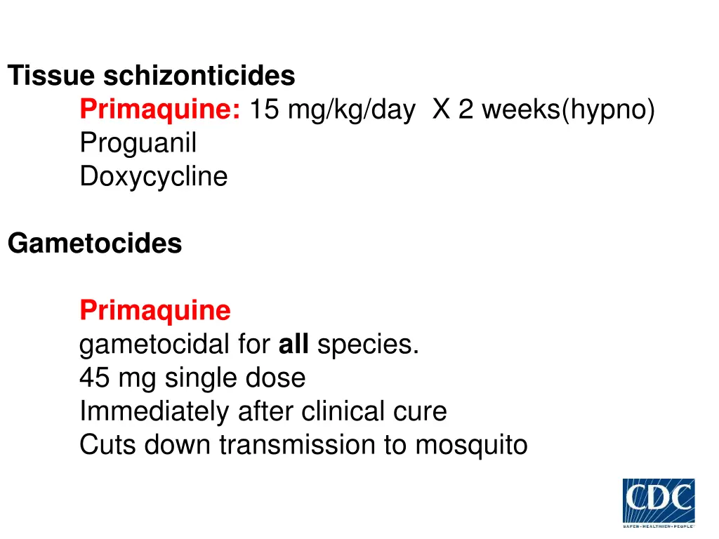 tissue schizonticides primaquine