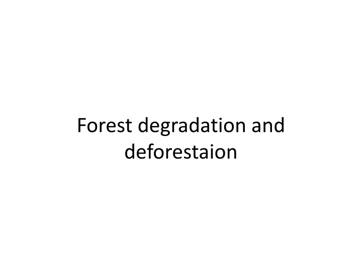 forest degradation and deforestaion