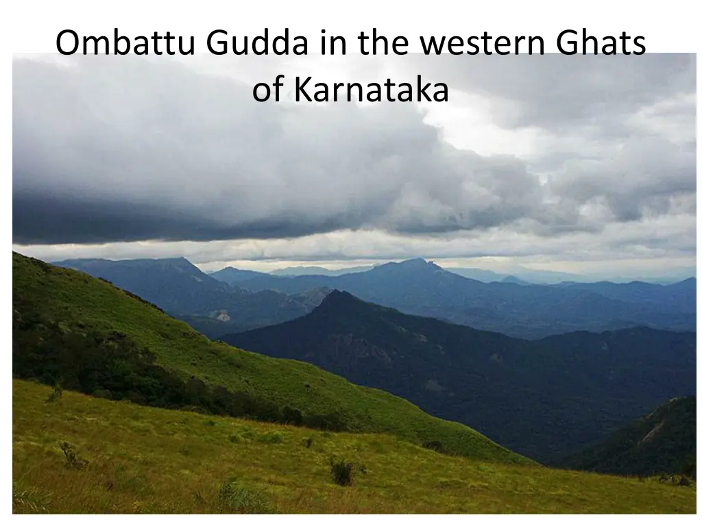 ombattu gudda in the western ghats of karnataka