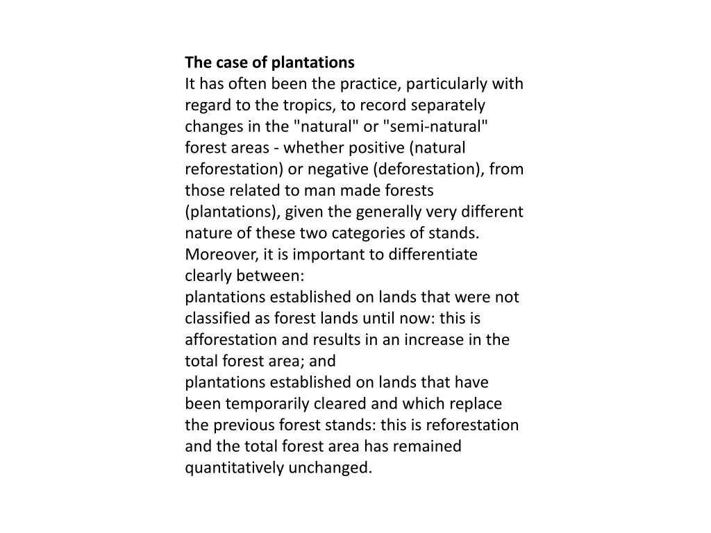 the case of plantations it has often been