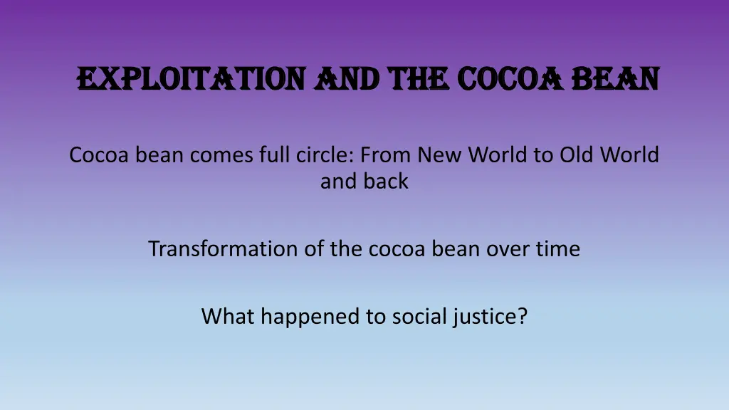 exploitation and the cocoa bean exploitation