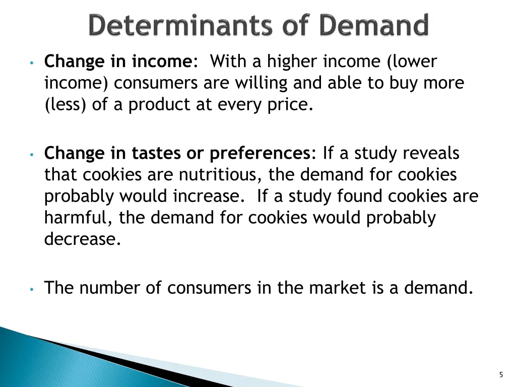 change in income with a higher income lower