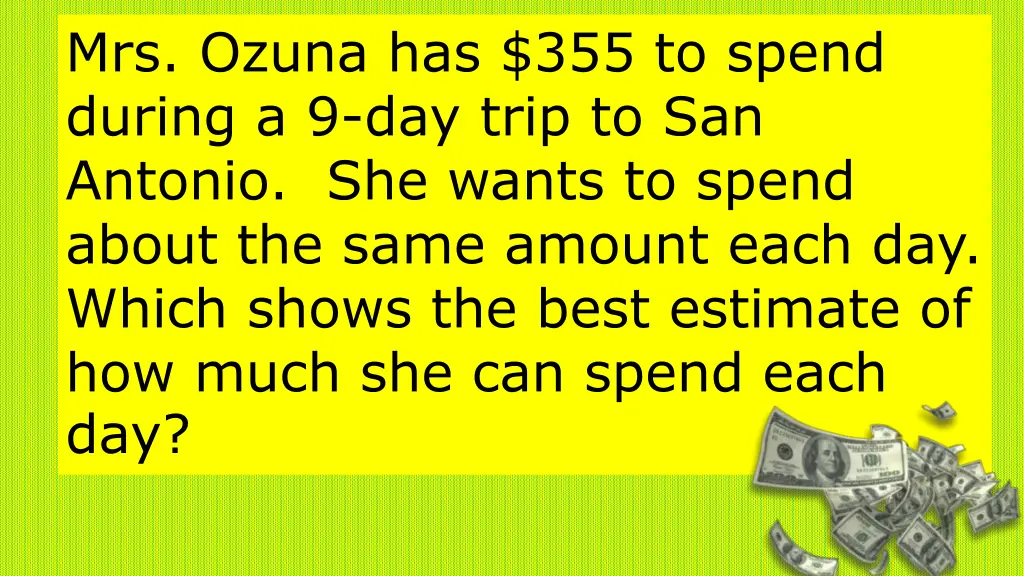 mrs ozuna has 355 to spend during a 9 day trip