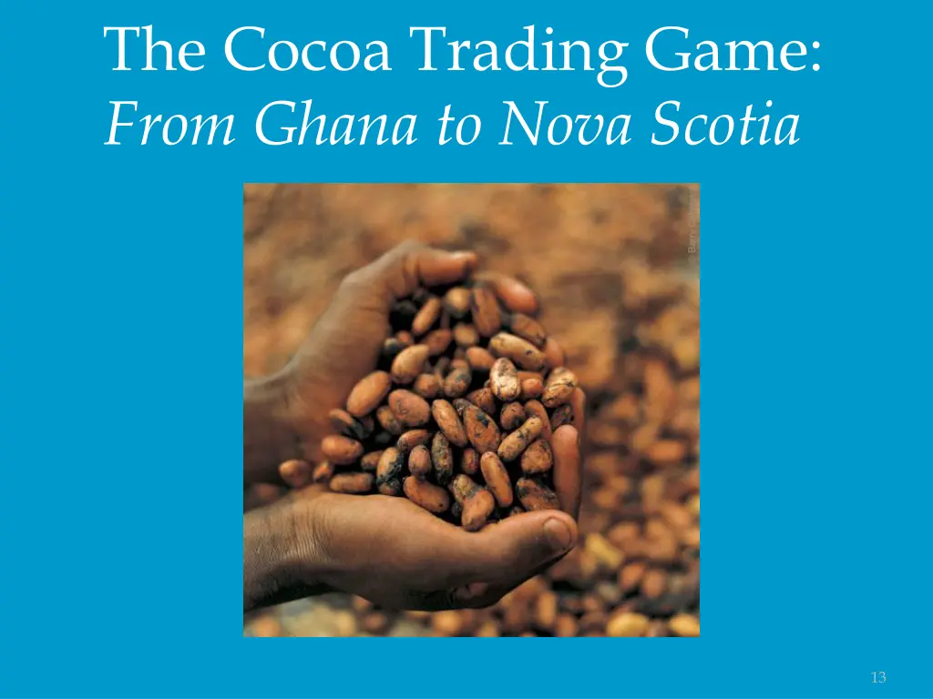 the cocoa trading game from ghana to nova scotia