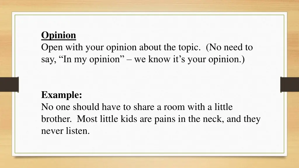 opinion open with your opinion about the topic