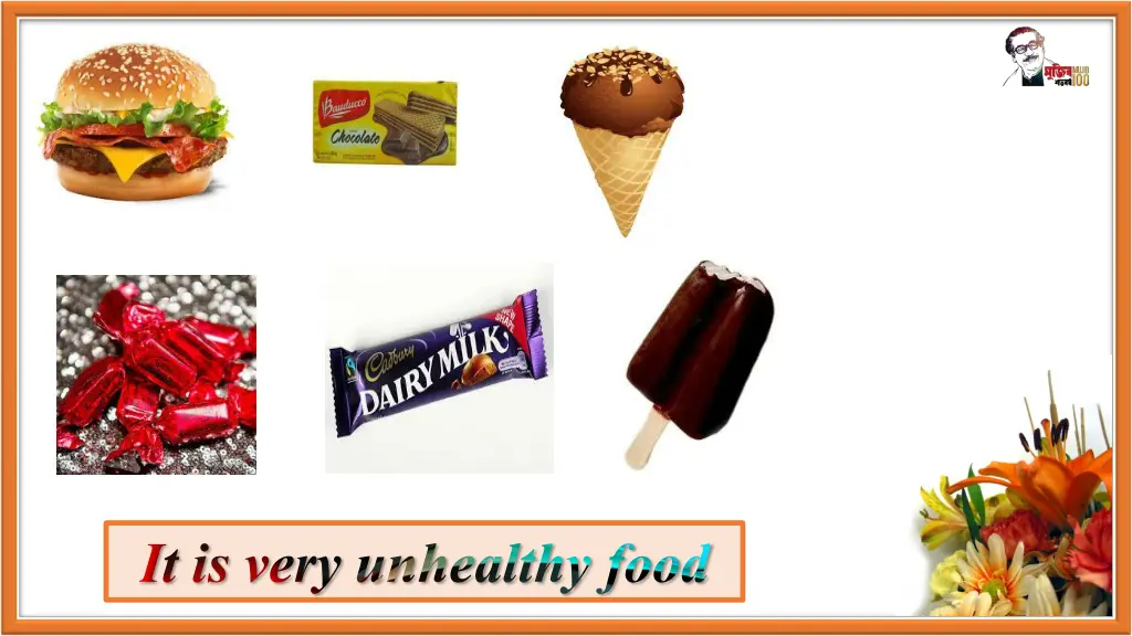 it is very unhealthy food