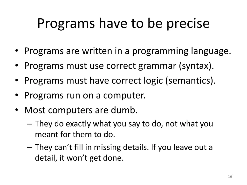 programs have to be precise