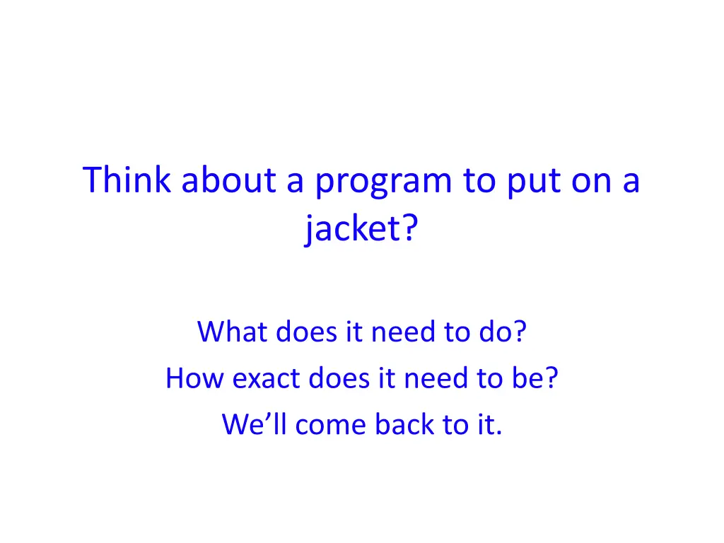 think about a program to put on a jacket