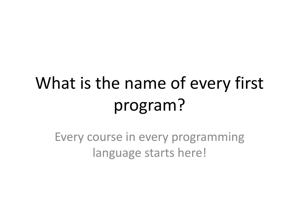 what is the name of every first program