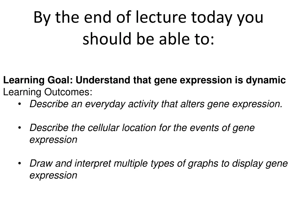 by the end of lecture today you should be able to