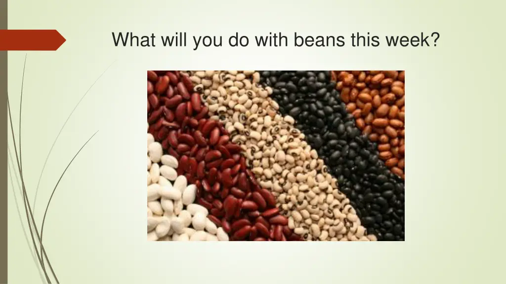 what will you do with beans this week