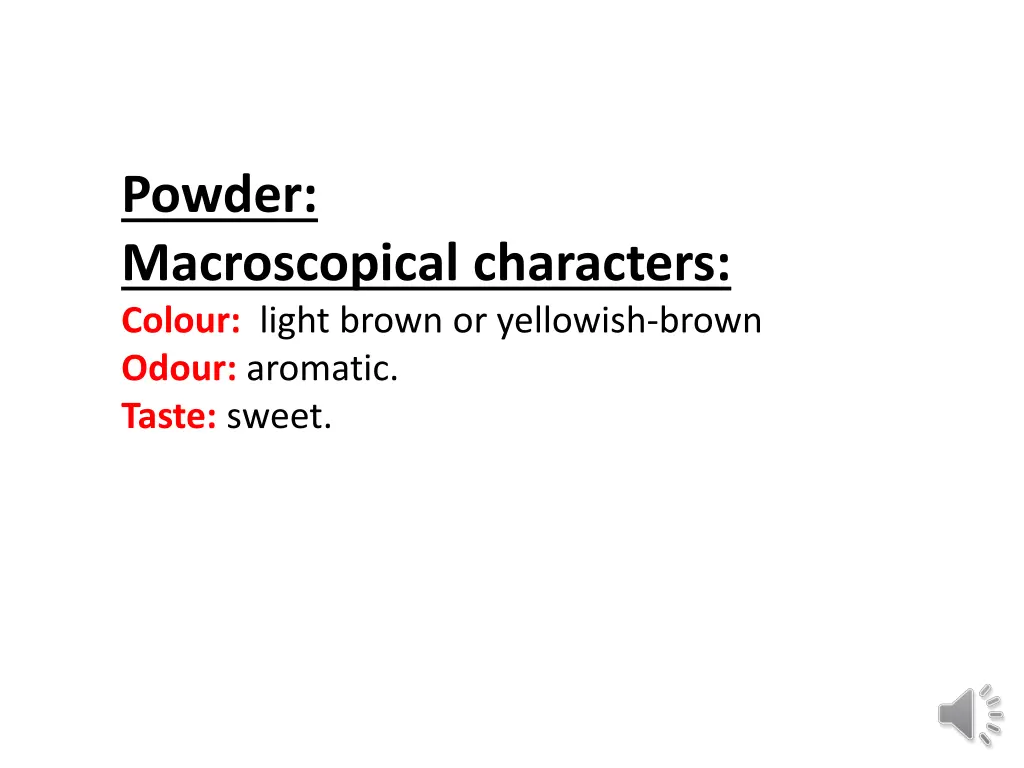 powder macroscopical characters colour light