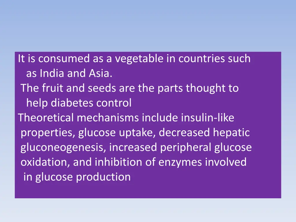 it is consumed as a vegetable in countries such