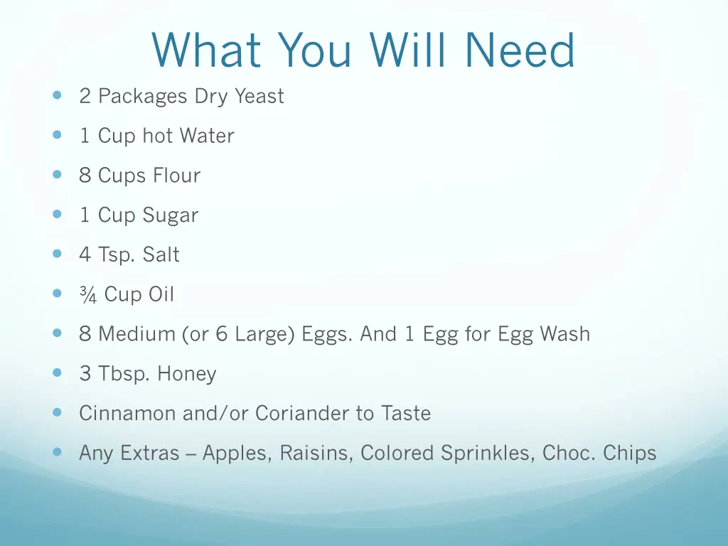 what you will need 2 packages dry yeast