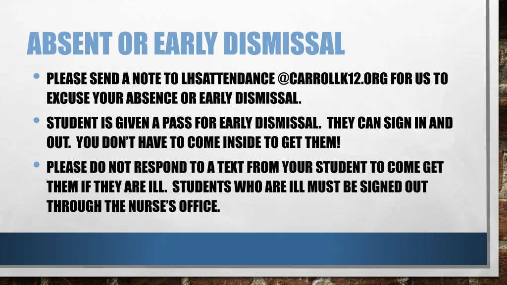 absent or early dismissal please send a note