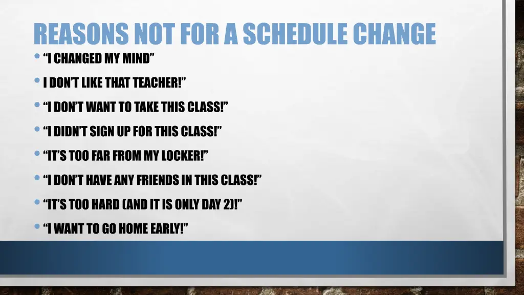 reasons not for a schedule change i changed