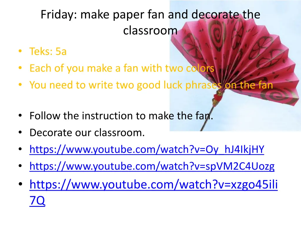 friday make paper fan and decorate the classroom