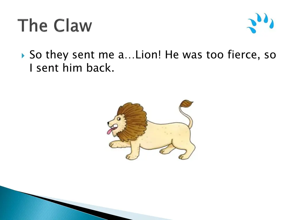 so they sent me a lion he was too fierce