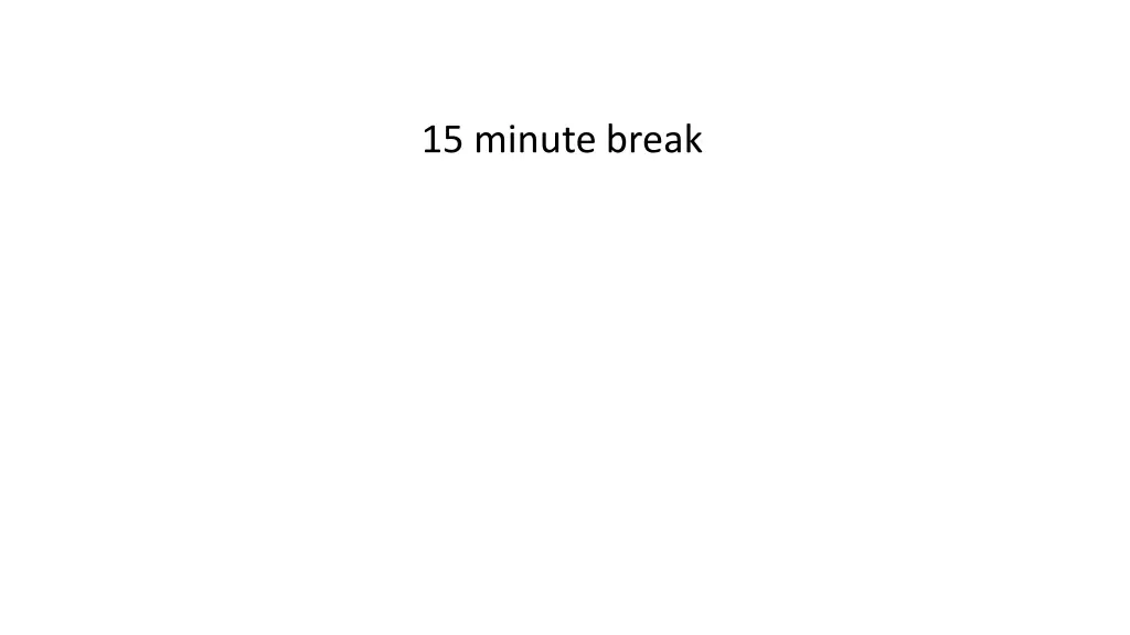 15 minute break