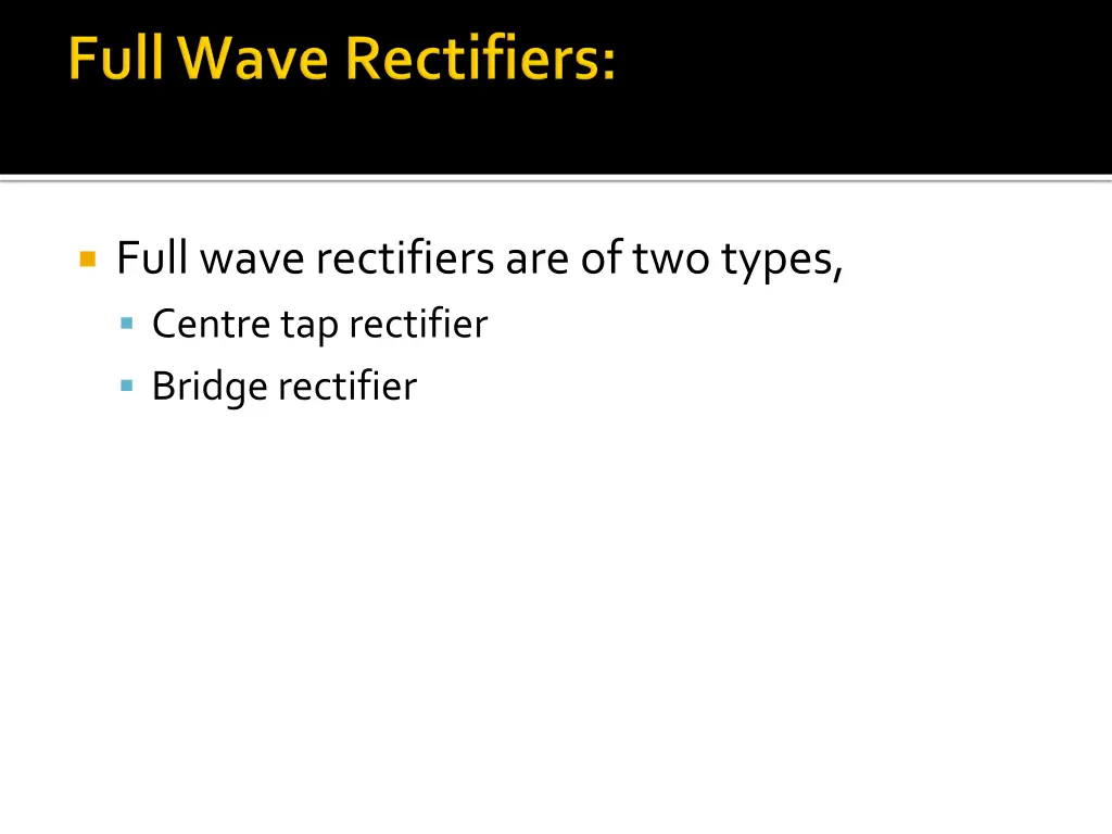 full wave rectifiers are of two types centre