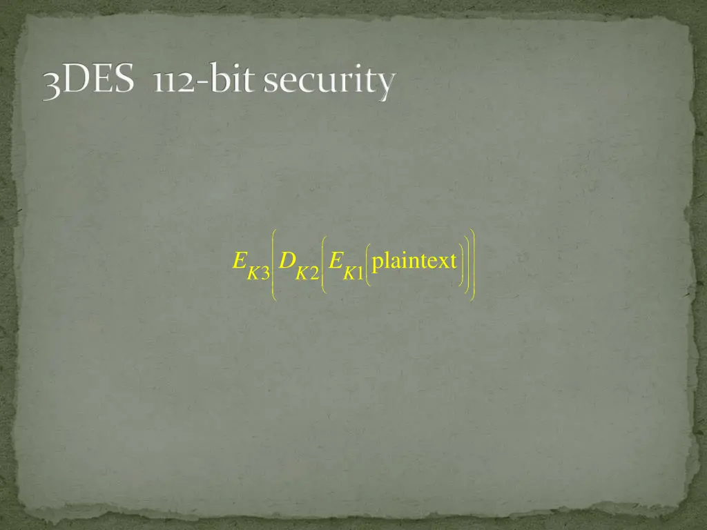 3des 112 bit security