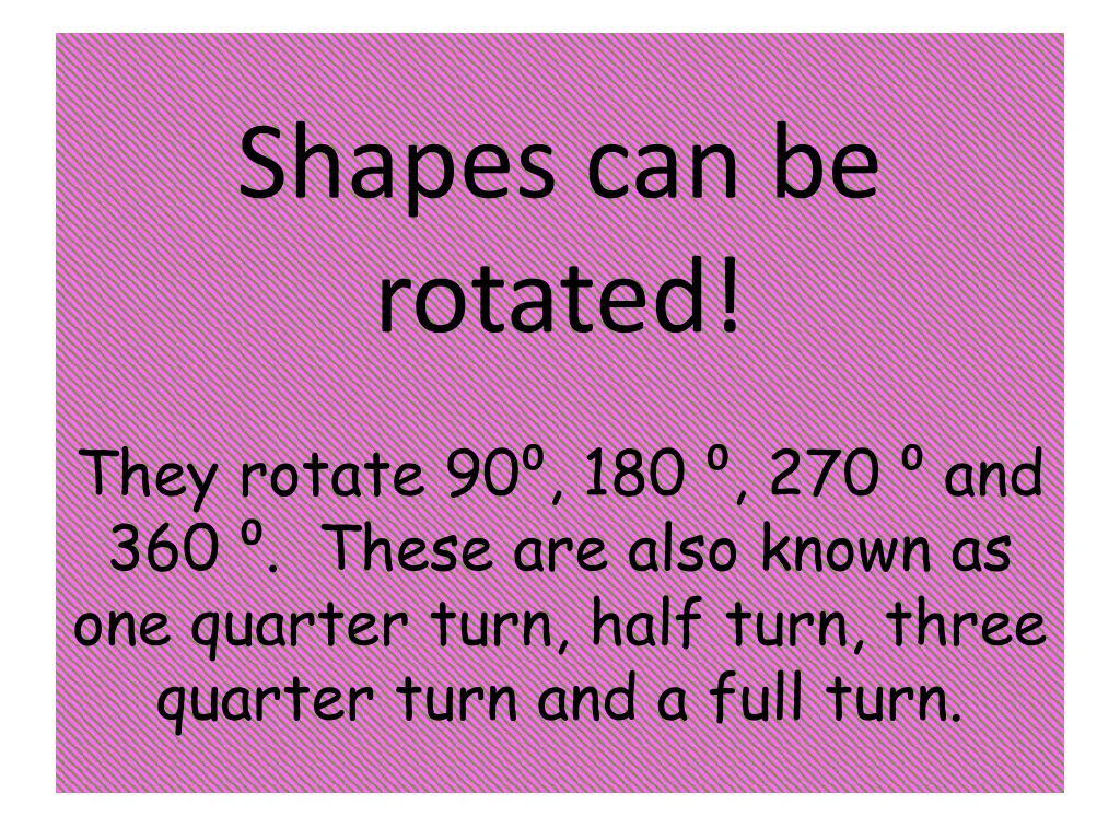 shapes can be rotated