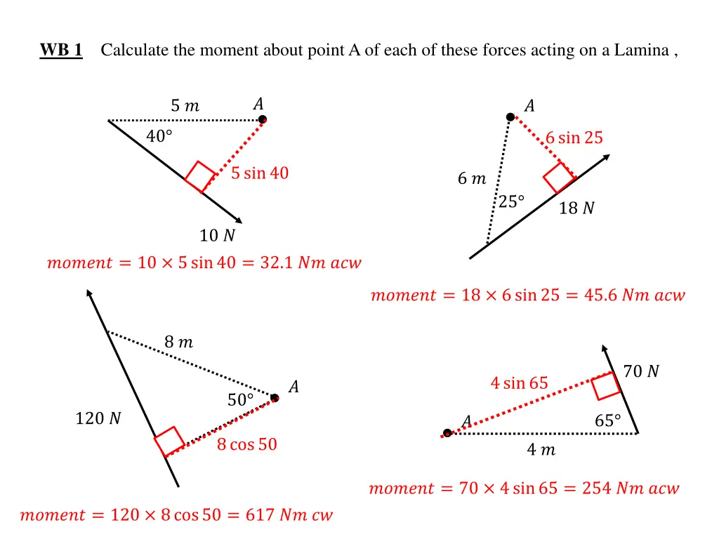 wb 1 calculate the moment about point a of each