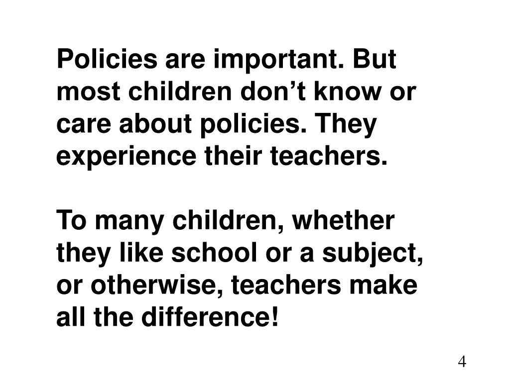 policies are important but most children