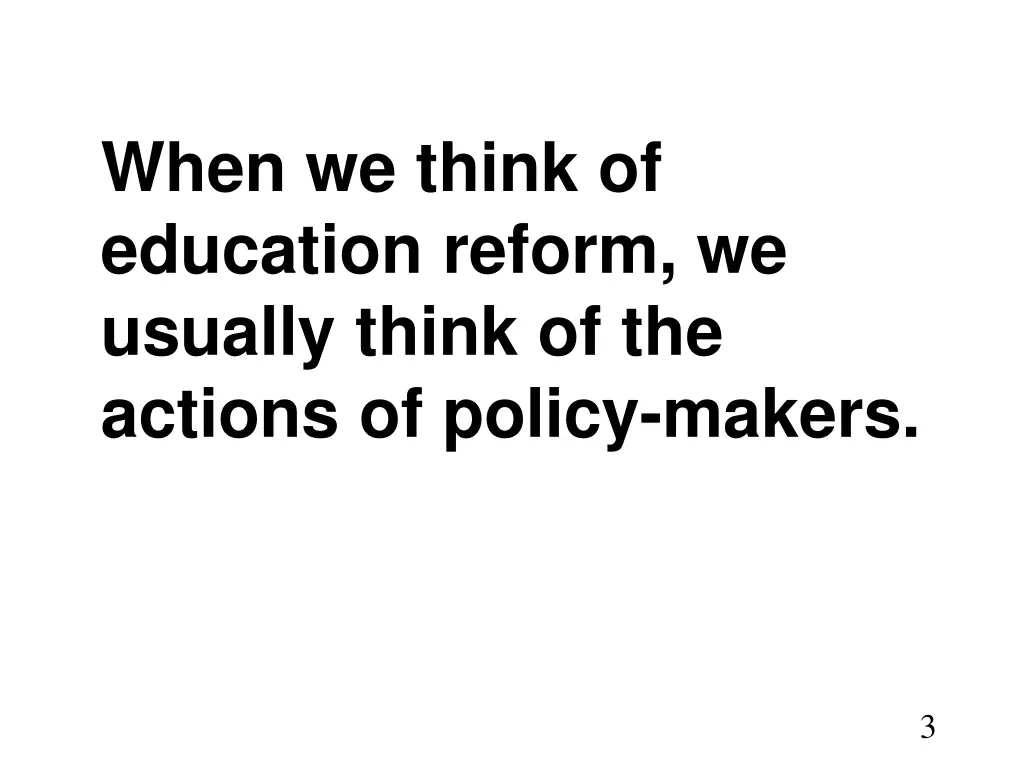 when we think of education reform we usually