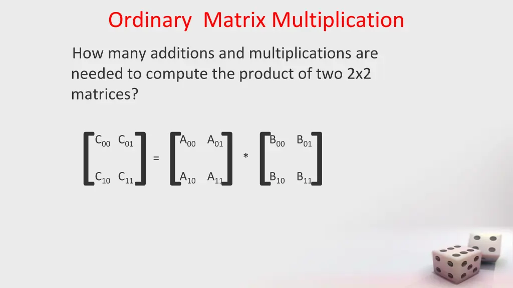 ordinary matrix multiplication